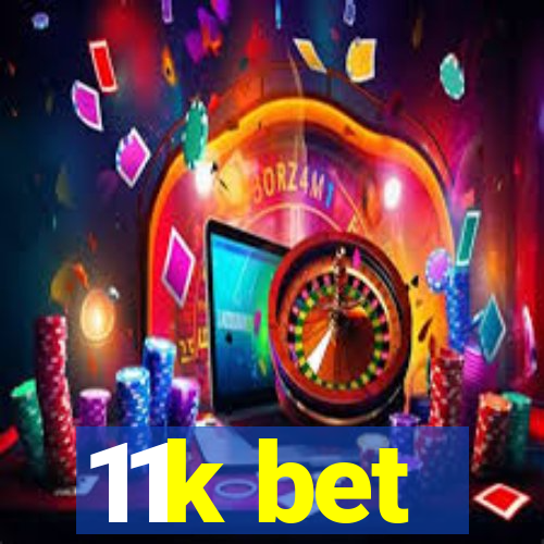 11k bet